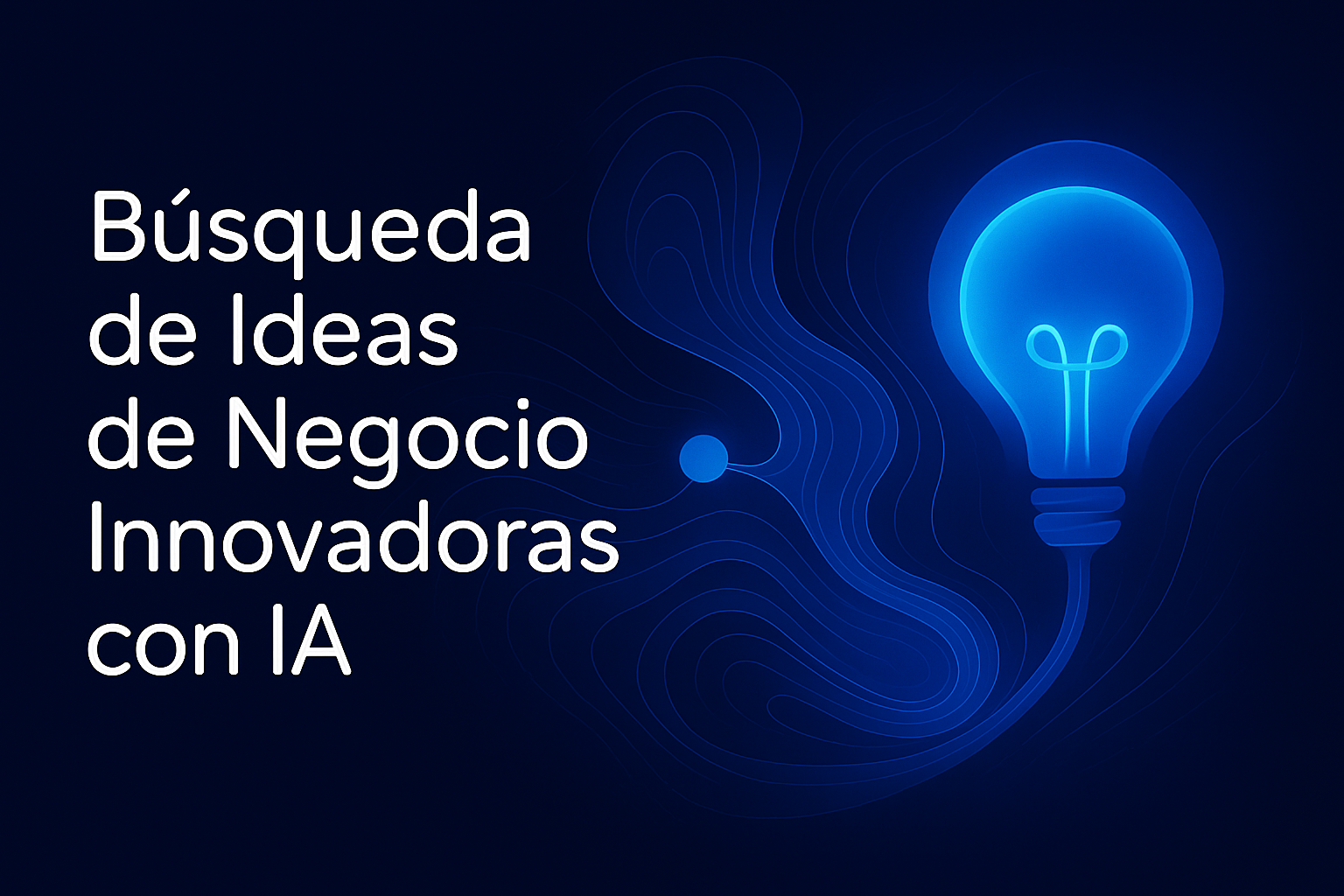 Portada de Innovación Empresarial con IA: Genera y Valida Ideas de Negocio en 48 Horas