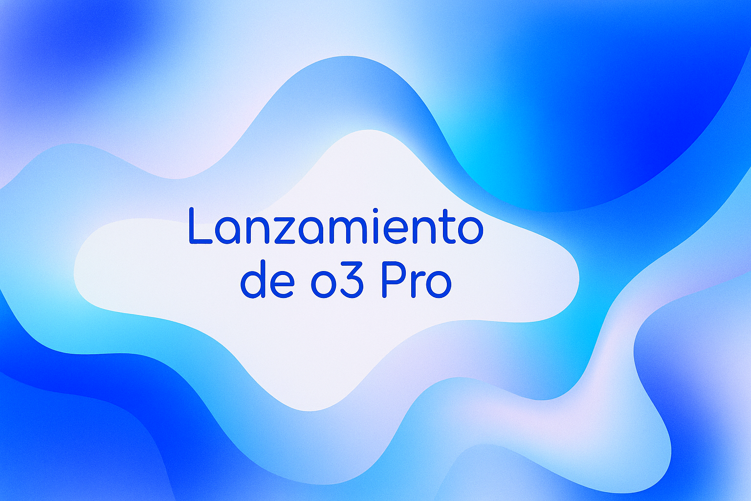 Portada de OpenAI lanza o3 Pro: el nuevo modelo que lo cambia todo